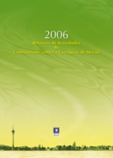 2006 Relatório de Actividades do Comissariado contra a Corrupção de Macau