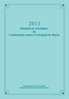 2013 Relatório de Actividades do Comissariado contra a Corrupção de Macau