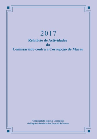 2017 Relatório de Actividades do Comissariado contra a Corrupção de Macau