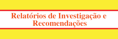 Relatórios de Investigação e Recomendações